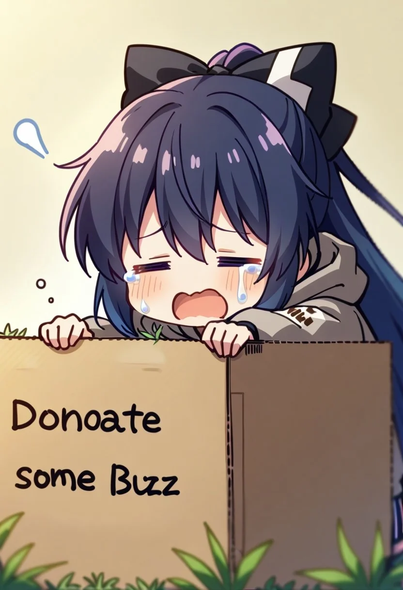 source_anime, high res image, masterpiece, best quality,
break,
(1girl)
(girl sitting in a cardboard boxwith text "donate some buzz"),
<lora:buzz-text:1>,
1girl, yorigami shion, upper body, 
hair_bow, upper_body, blue_bow, grey_hoodie, long_sleeves,
<lora:yorigami_shion_image2356_2023-12-20-000010:1>,
crying, =_=, 
break,
weeds, dirty, wind symbol