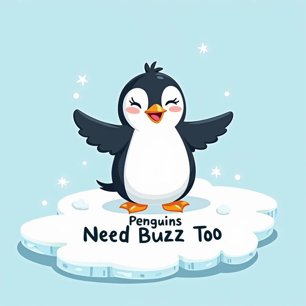 Incredibly cute cartoon style penguin on an ice flow, the penguin has written in the snow on the ground "Penguins Need Buzz Too"