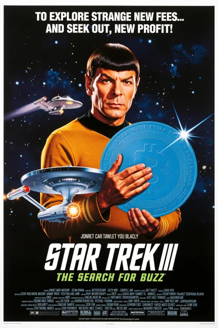 Vintage Movie poster for "Star Trek III: The Search for Buzz". In the foreground, a starship resembling the iconic Enterprise soars through space, but with humorous alterations, like dollar signs engraved on its hull and oversized gold exhaust pipes trailing exaggeratedly shimmering sparkles.
The background is dominated by an amusingly exaggerated portrait of Spock, his famously serious expression contrasted by the absurdity of him clutching a giant blue coin as if it's a sacred artifact. His raised eyebrow heightens the comedic effect, emphasizing the irony of the situation. The coin gleams with absurd importance, larger than his head, reflecting starry highlights to suggest it's some intergalactic treasure.
Above the title, in bold, futuristic font, the tagline reads: "To Explore Strange New Fees... And Seek Out New Profit!"
The overall tone is light and satirical, with bright, exaggerated colors and playful details mocking the seriousness of traditional sci-fi posters. <lora:Movie_Posters:0.8> <lora:schnell_v1.0:1.0><lora:787476709202116627:0>
