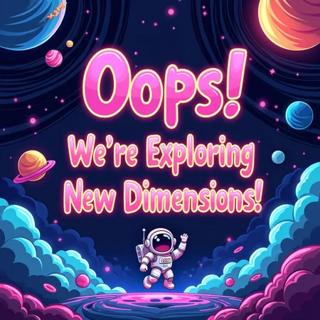 The background is a swirling, neon-colored cosmic landscape with vivid hues of electric blues, radiant pinks, and glowing purples. The scene is adorned with abstract, swirling patterns and luminous geometric shapes, creating a mesmerizing, dreamlike effect.

At the center of the image, include a bold, playful message that reads: "Oops! We’re Exploring New Dimensions!" The text should be rendered in a futuristic, glowing font with animated, swirling colors that shift and pulse. Accompany this with a whimsical graphic of a robotic astronaut floating in space, surrounded by psychedelic stars and glowing orbs.

Finish with a playful, cosmic-themed footer illustration of planets and stars to complete the whimsical, otherworldly feel of the image.