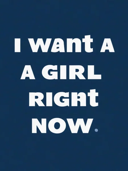 i want a girl right now