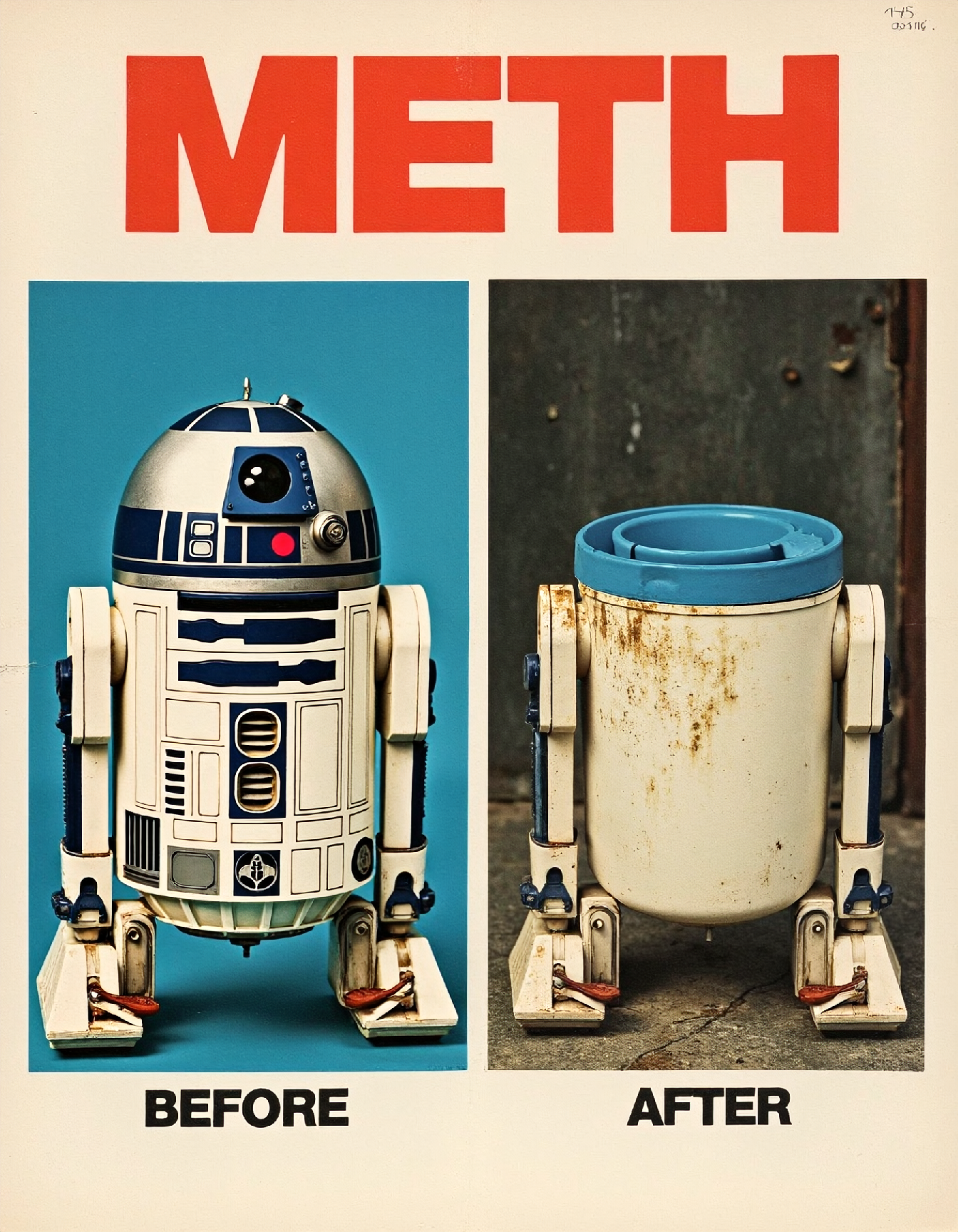 vintage colored 'before & after' ad. The headline reads "METH" in bold typography. The ad features a dramatic before-and-after comparison. The "BEFORE" image shows R2D2. In the "AFTER" image, is a on old dirty white plastic trashcan with blue top.