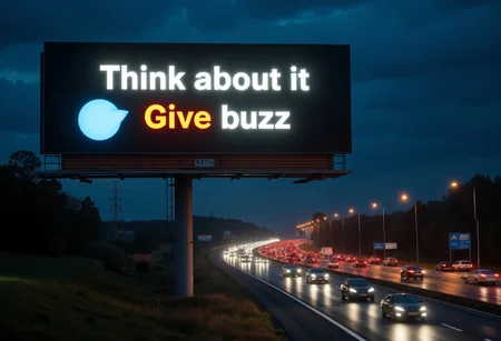 A bold sign with 2 lines, Luminous billboard,First line reads "Think about it" second line reads "Give buzz",Night time, highway, with big traffic, mani lght on road