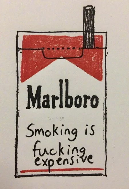 d1g1cam, amateur photo, low-lit, Low-resolution photo, shot on a mobile phone, nighttime, noticeable noise in dark areas. Hand-drawn illustration on paper, black ink sketch, modified Marlboro cigarette box design, red roof-like top section, black text reading Marlboro in casual handwriting, additional text below stating "smoking is fucking expensive", white paper background, black border outline, dotted line details,