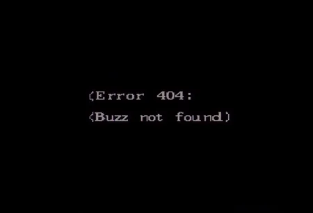 A simple black background with glitched DoS style text that says "<Error 404: Buzz not found>"