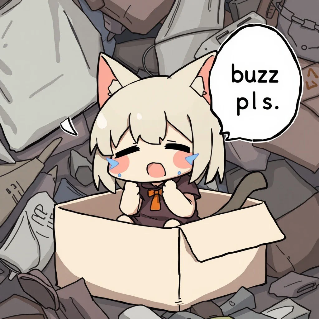 poor anime chibi cat girl crying, sitting in a box, honding a sing that says "buzz pls", trash background