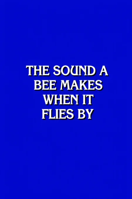 A Jeopardy answer screen, blue background with bold white text, the text reads: "THE SOUND A BEE MAKES WHEN IT FLIES BY", Jeopardy gameshow, <lora:Jeopardy:1>
