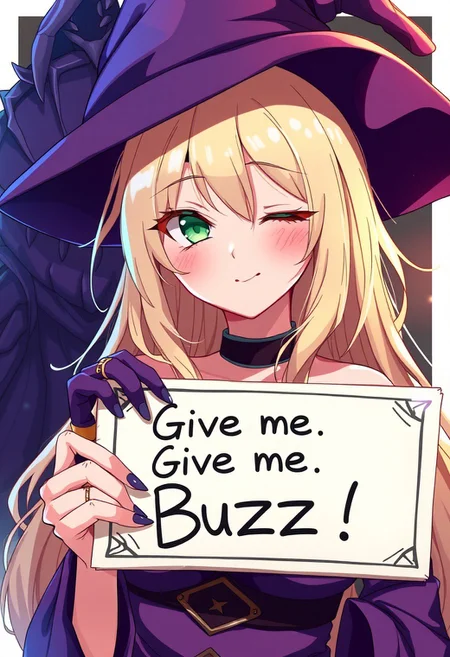 score_4,score_5,score_6,score_7_up,score_8_up,score_9 ((masterpiece,best quality,ultra detailed,highres,HD,4k:1.2)),
1 girl,solo,face focus,
dark_magician_girl,blonde_hair,duel_monster,1girl,long_hair,green_eyes,bare_shoulders,wizard_hat,large_breasts,cleavage,hair_between_eyes,
(("Give me Buzz.",Beggars Borad,Holding a sign, holding a sign that says, "Give me Buzz."))
((closed one eye,wink:1.1)),happy,blush, looking at viewer, smile,
