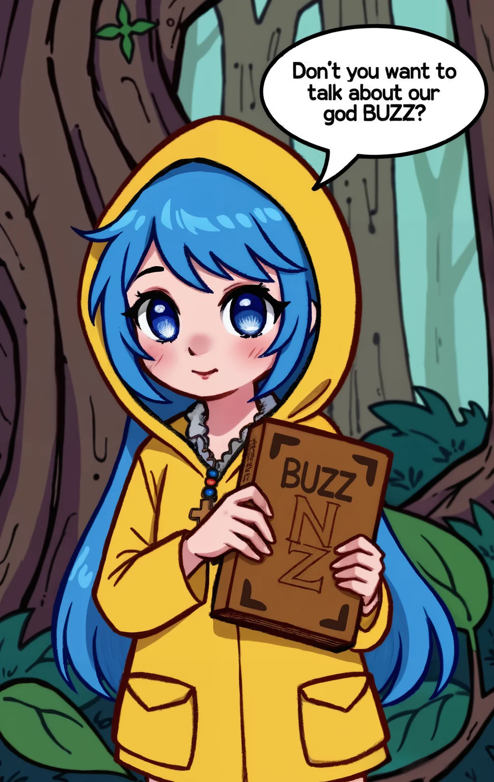 Luce, characterized by her iconic blue hair, large blue eyes, and signature outfit. dark fantasy, forest. She clutches a book with BUZZ written on it. Speech bubble - Don't you want to talk about our god BUZZ?  <lora:FLUX\luce_flux.safetensors:1.0:1.0> <lora:FLUX\detailed_v2_flux_ntc.safetensors:1.0:1.0>