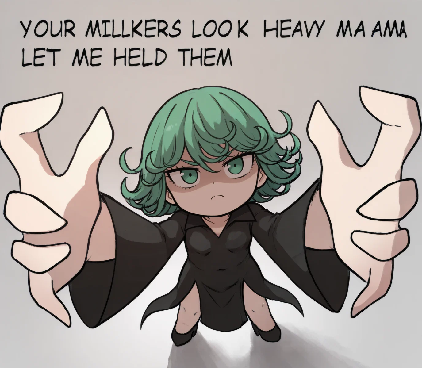 (masterpiece, amazing quality, best quality), 
tatsumaki, green hair, short hair, dress, black dress, high heels, black high heels,
green eyes, shaded face, frown, v-shaped eyebrows, angry, 
 <lora:YOUR_MILKERS_LOOK_HEAVY:1>, 1girl, pov, from above, reaching towards viewer, hands towards viewer, big hands, chibi, deadpan, neutral face, requesting, text, english text, text: "your milkers look heavy ma'am let me hold them",
