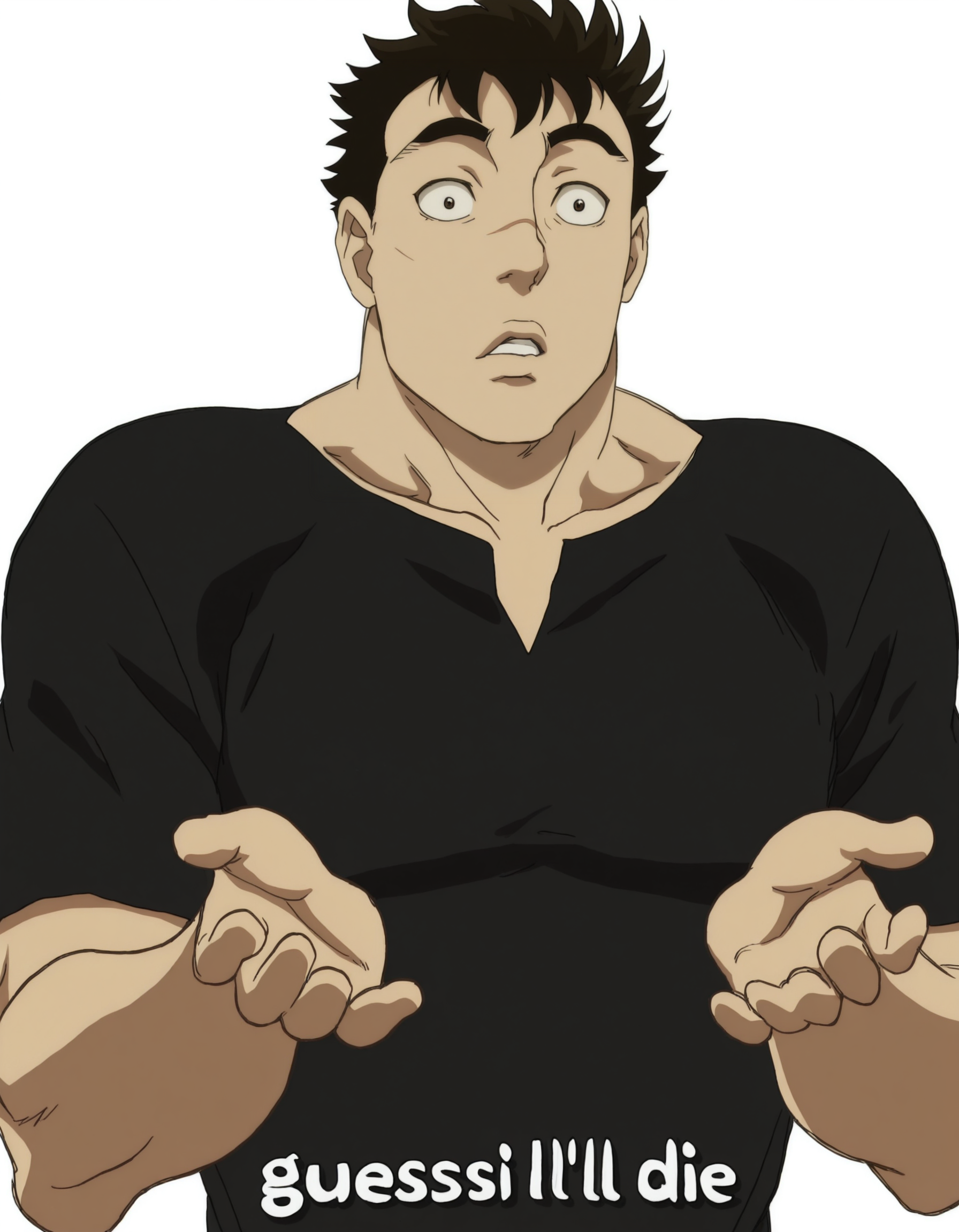 upper body, solo, perfect composition, <lora:anime_screencap-Illustrious:0.65> anime screencap, anime coloring, very aesthetic, absurdres, zPDXL, <lora:Pony_DetailV2.0:0.5> <lora:illustrious_quality_modifiers_masterpieces_v1:1>
<lora:G1t5:1> g1t5, 1boy, male focus, looking at viewer, confused, defined lips, hands up, 
black shirt,
white background, simple background, <lora:Gues-Ill-Die-IL.V1.0:0.8> Gues-I'll-Die-IL.V1.0, Gues-I'll-Die-IL.V1.0-Wth-text, text, English text, \(Guess I'll Die\), Gues I'll Die text,