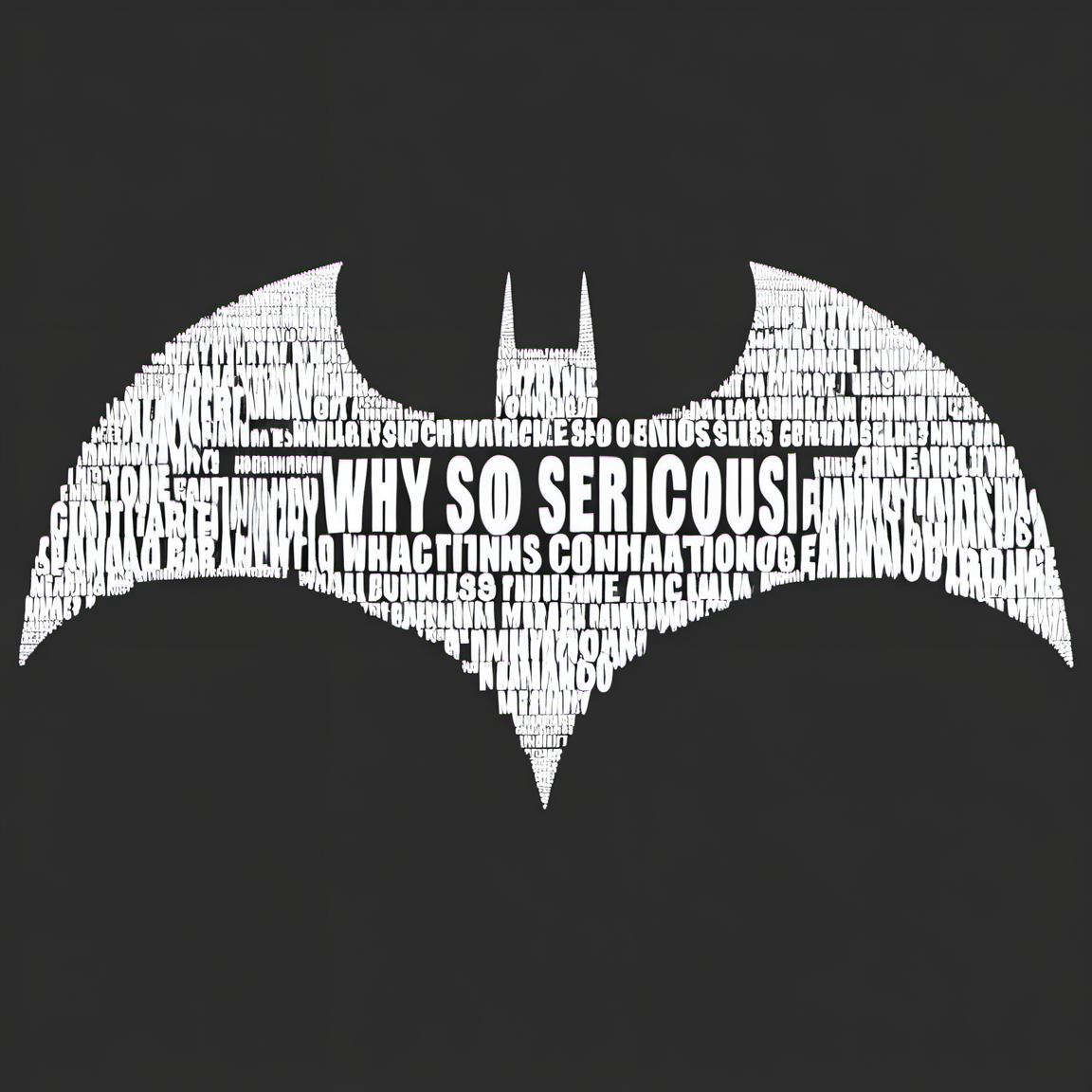 typography_art,bat,monochrome, greyscale, why so serious english text, black background,<lora:Typography_art:1>