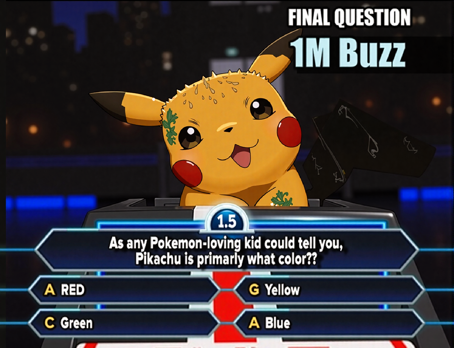 Create a hyper-realistic, cinematic 8K UHD image of a quiz show moment featuring Pikachu. The scene is vibrant and detailed, showcasing Pikachu in an anime-inspired style with a fluffy body, tail, and ears. Pikachu's expression is exaggerated and humorous, with wide, popping eyes, a sweaty, wet face, and visible water droplets, conveying extreme surprise and uncertainty.

The background is a vibrant orange, and Pikachu is seated, looking comically surprised at a glowing futuristic display. To the front of Pikachu, the display features glowing white text that reads: "Final Question," "1M Buzz," and the question, "((As any)) ((Pokémon-loving kid)) ((could tell you)), ((Pikachu is)) ((primarily)) ((what color?))" Four multiple-choice answers reads —"RED," "Green," "Yellow," and "Blue"—are listed below in white font, arranged in a clean grid format.

The design uses cinematic lighting with ultra-detailed textures, emphasizing elements like Pikachu’s fur, sweat, and reflections. Vibrant orange and blue tones dominate the scene, while glowing text and bold fonts enhance the futuristic and dynamic atmosphere.