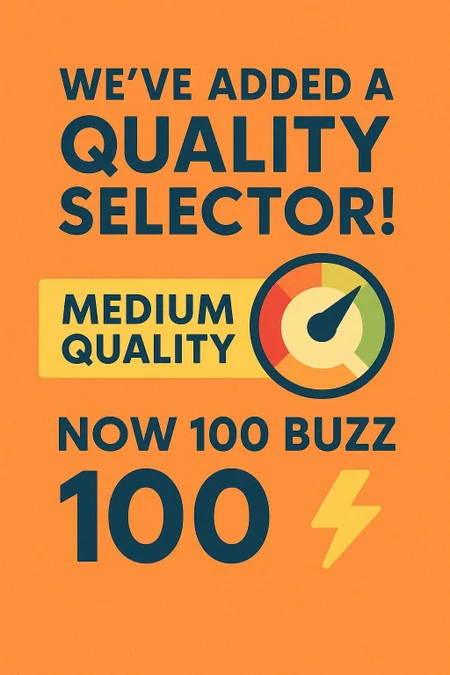 An infographic style announcement saying "We've added a quality selector! Medium quality now 100 Buzz ⚡"
