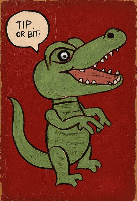 art by kumagaiM, leather background, standing gator robot says "TIP OR BITE"