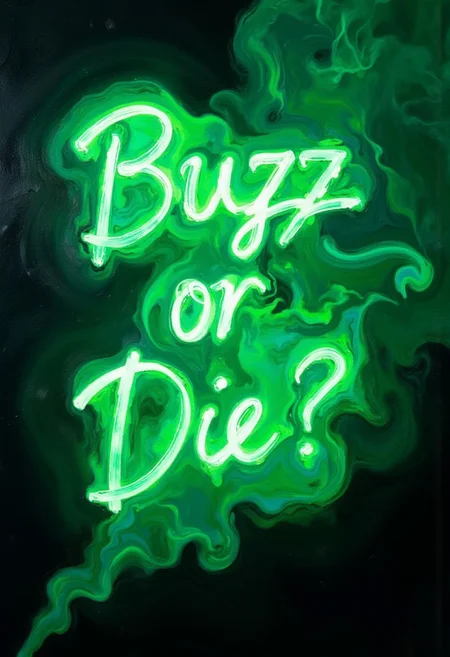 A painting of a phrase comprised of green neon smoke, which reads in attractive artisanal cursive, "Buzz or Die?"