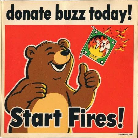 a vintage ad with Smokey the Bear giving a thumbs up and holding a burning graphics card and laughing, vtgads; it reads "donate buzz today!" on the top and "Start Fires!" in the bottom