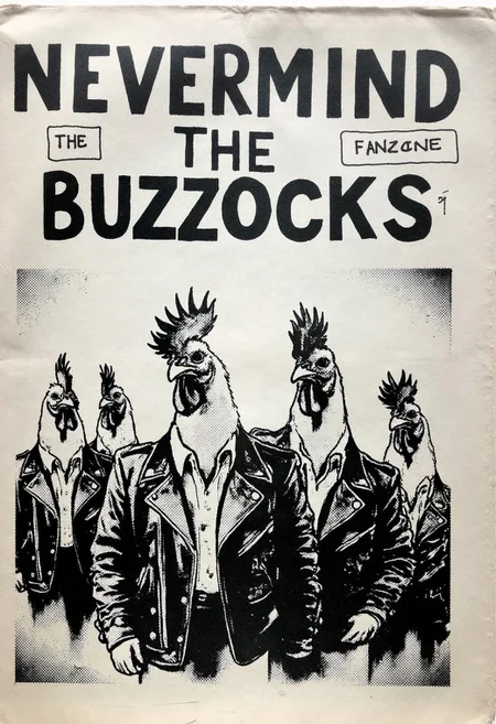 vintage punk fanzine cover with a black and white halftone pattern image of a group of rooster wearing a studded leather jacket with spikes. The title reads "NEVERMIND THE BUZZOCKS" in a chaotic font in a hand-drawn style