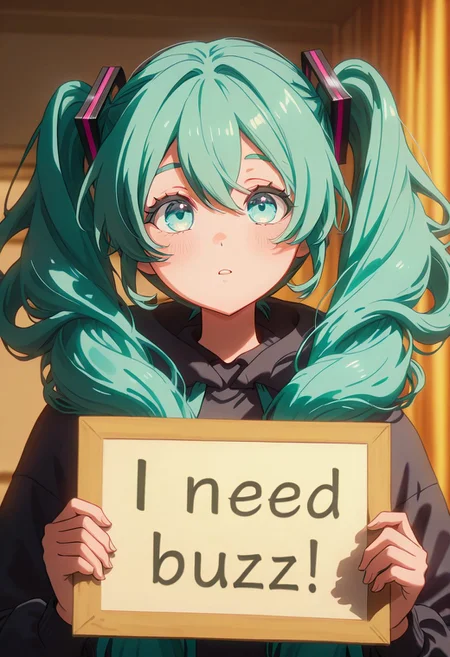 score_9, score_8_up, score_7_up, score_6_up,Enchanting Eyes, LDSCH Style, aesthetic, absurdres, beautiful, highres, detailed eyes,
Solo, 1girl,Hatsune Miku,((long twin tails hair)), tourquese eyes, tourquese hair, need_buzz, holding sign,