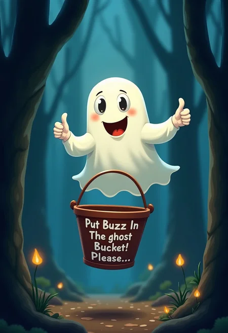close up cinematic photo, a cute ghost with arms, floating, happy facial expression, holding a ghost shaped bucket with a sign on it saying ''Put Buzz In The ghost Bucket! Please!'', thumbs up, night time, woods, highly detailed, illustration, high quality, clear, 4k, a second sign saying ''It Will Just Fall Through The Bucket...''