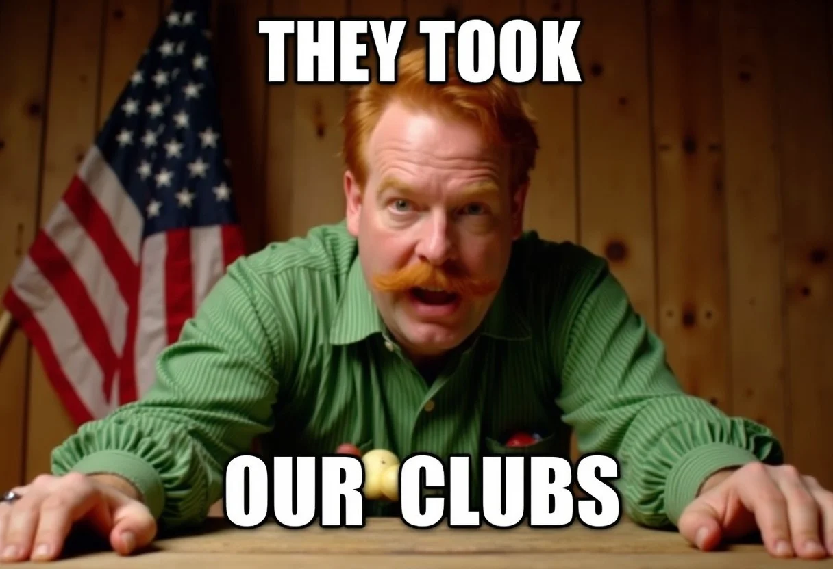 A meme featuring a red-haired man with a thick mustache, viewed from a low angle as he leans over a table, looking directly into the camera with a serious expression. The image has bold, white, capitalized text at the top reading "THEY TOOK" and at the bottom reading "OUR CLUBS," following the classic meme format. The background shows a wooden wall with an American flag on the left side, creating a rustic, humorous atmosphere. The man's green striped shirt adds a pop of color against the wooden backdrop, with the overall image styled in a lighthearted and exaggerated tone.